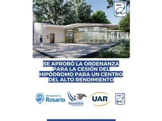 SE APROBÓ EN EL CONCEJO DE ROSARIO LA CESIÓN DEL HIPÓDROMO PARA UN CENTRO DE ALTO RENDIMIENTO DE LA UAR
