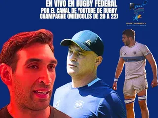 UN NUEVO PROGRAMA DE RUGBY CHAMPAGNE FEDERAL CON PROTAGONISTAS DE LUJO